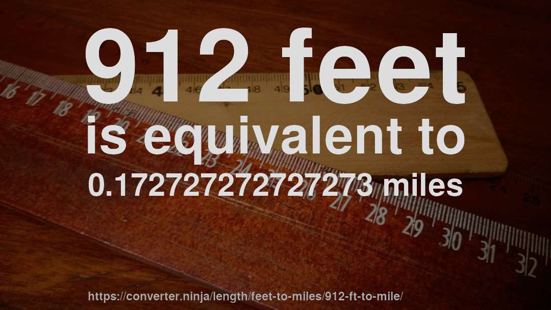 912 feet is equivalent to 0.172727272727273 miles