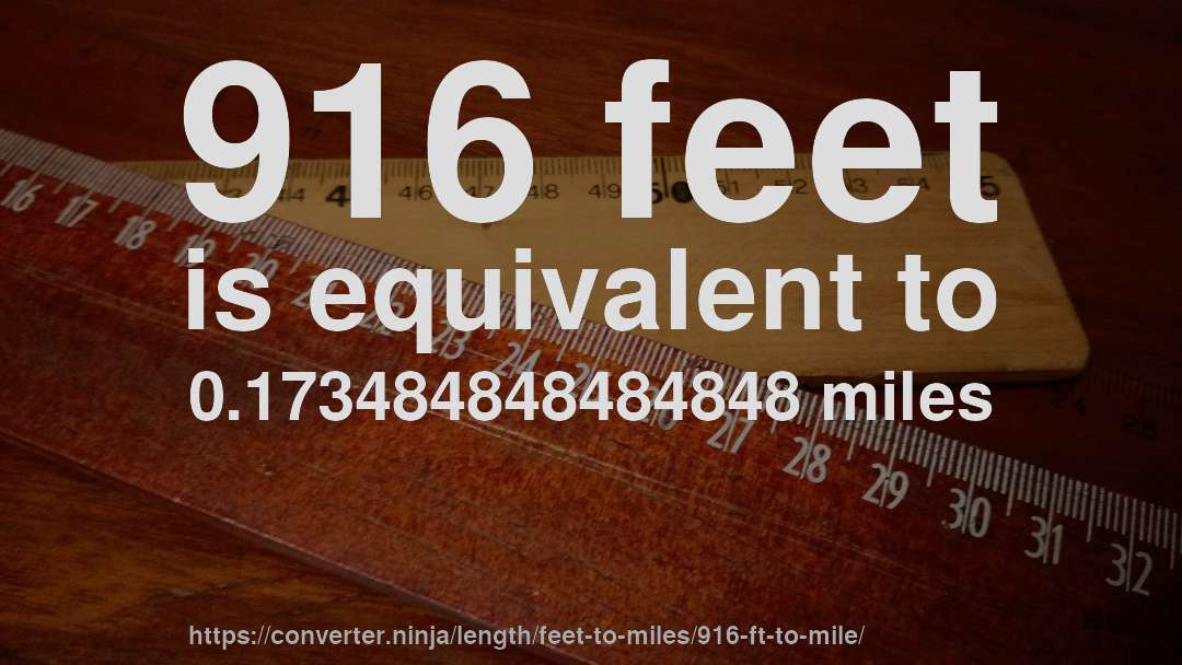 916 feet is equivalent to 0.173484848484848 miles