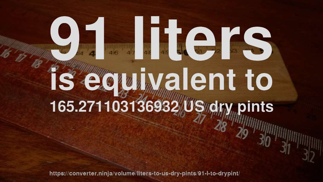 91 liters is equivalent to 165.271103136932 US dry pints