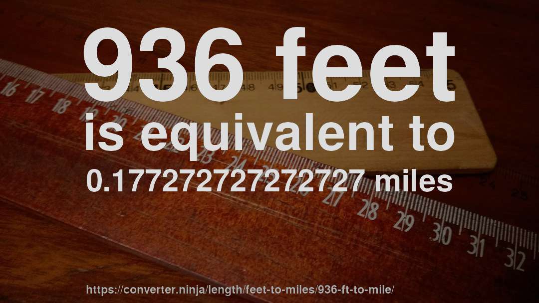 936 feet is equivalent to 0.177272727272727 miles