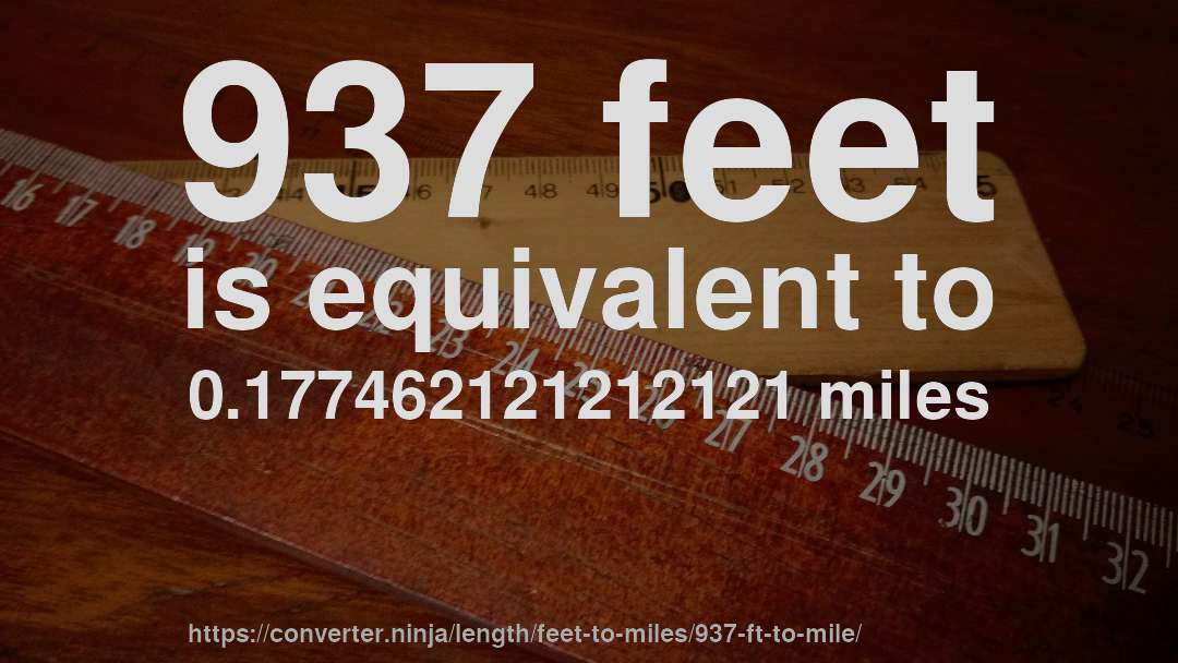 937 feet is equivalent to 0.177462121212121 miles