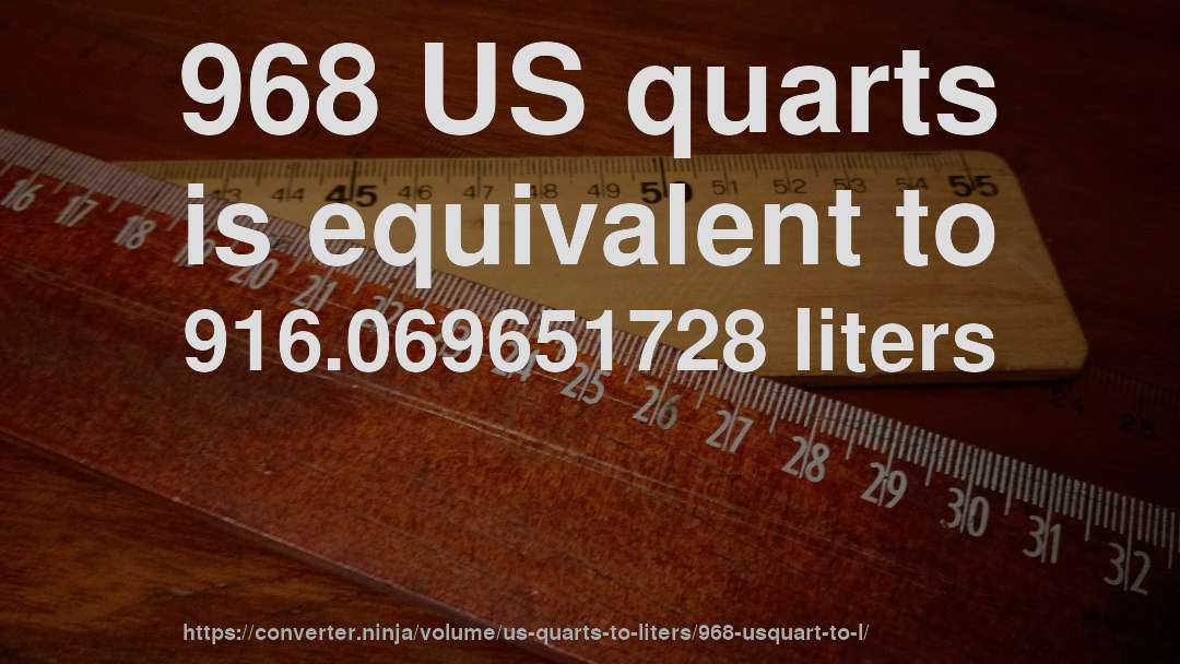968 US quarts is equivalent to 916.069651728 liters