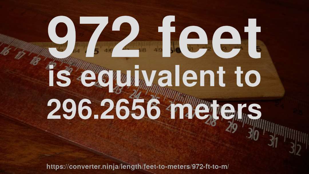 972 feet is equivalent to 296.2656 meters