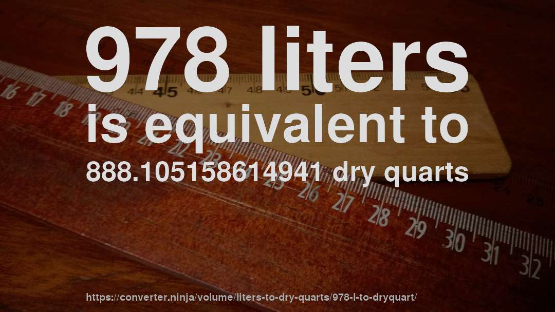 978 liters is equivalent to 888.105158614941 dry quarts