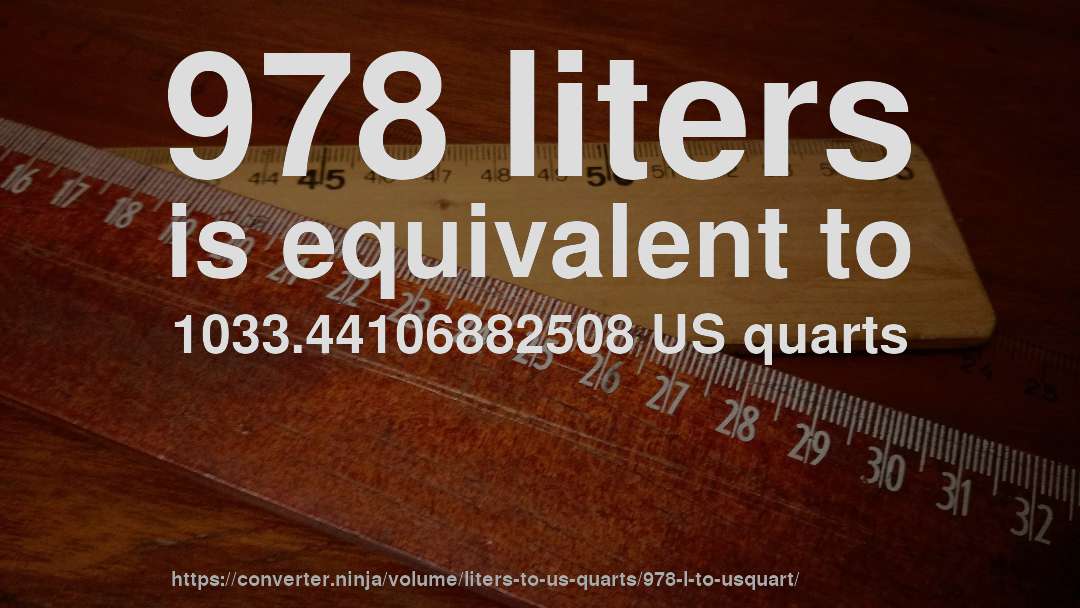 978 liters is equivalent to 1033.44106882508 US quarts