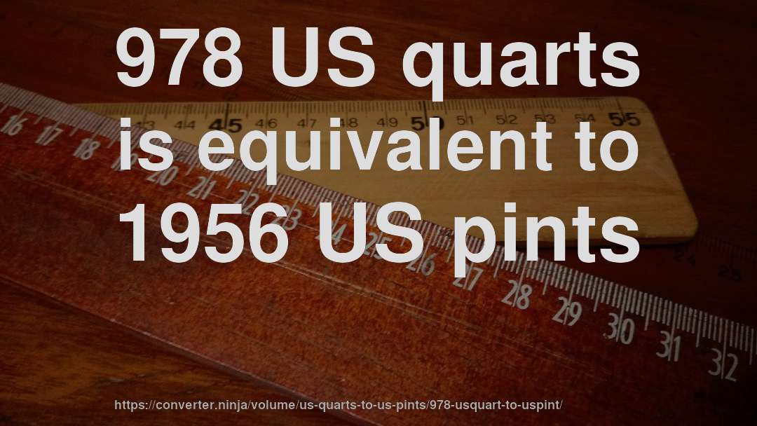 978 US quarts is equivalent to 1956 US pints