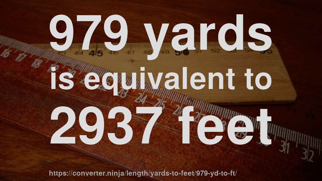 979 yards is equivalent to 2937 feet