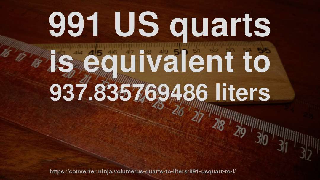 991 US quarts is equivalent to 937.835769486 liters