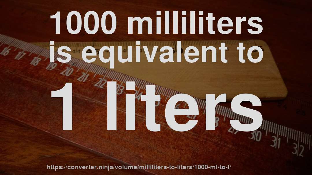 1000 Ml To Liter How Much Is 1000 Milliliters In Liters Convert
