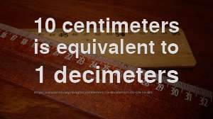 10 Cm To Dm How Long Is 10 Centimeters In Decimeters Convert