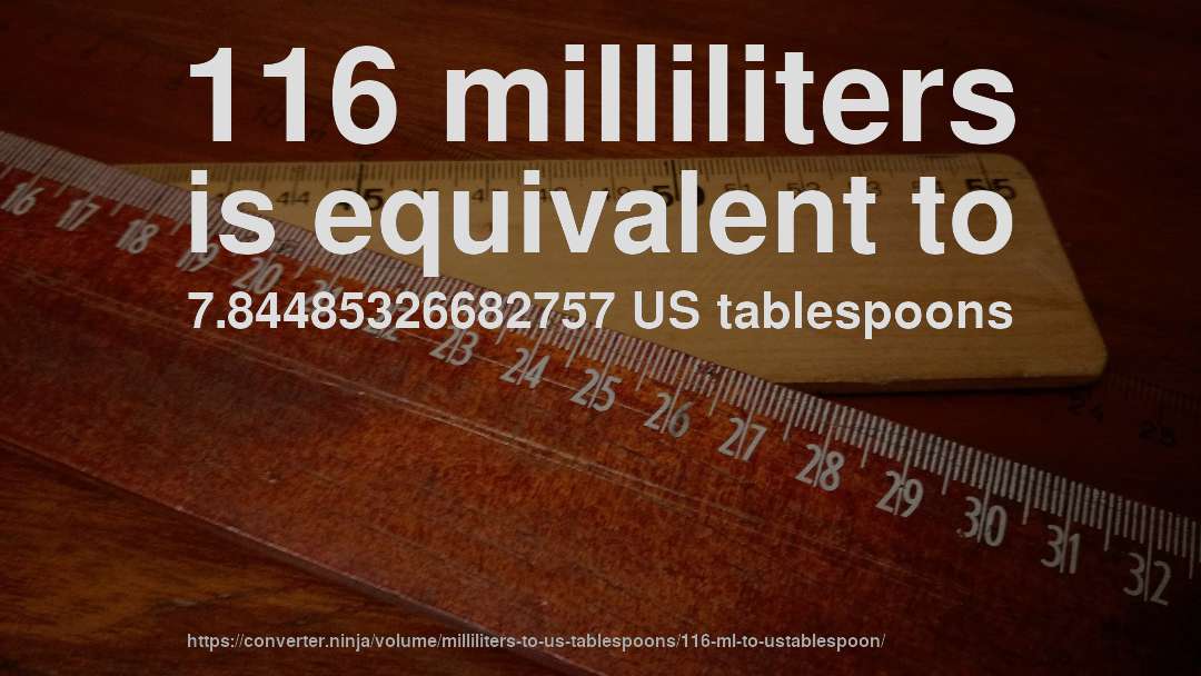 116 milliliters is equivalent to 7.84485326682757 US tablespoons