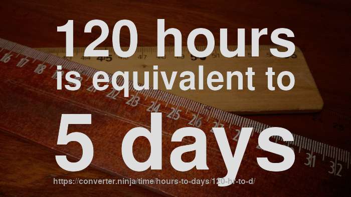 120-hr-to-d-how-long-is-120-hours-in-days-convert