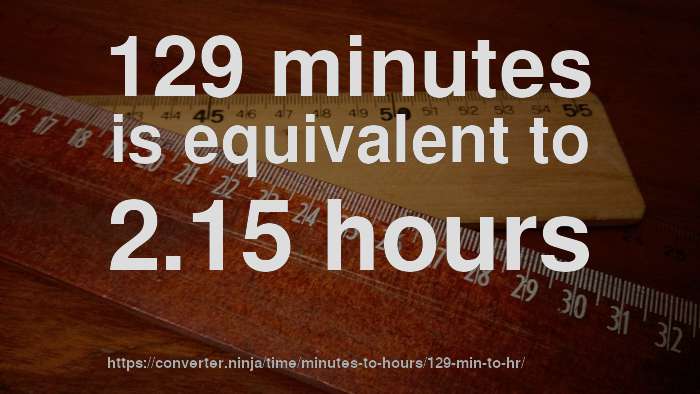 129-min-to-hr-how-long-is-129-minutes-in-hours-convert