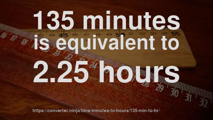 135 min to hr - How long is 135 minutes in hours? [CONVERT]