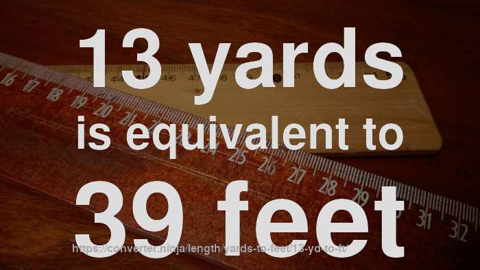 13-yd-to-ft-how-long-is-13-yards-in-feet-convert