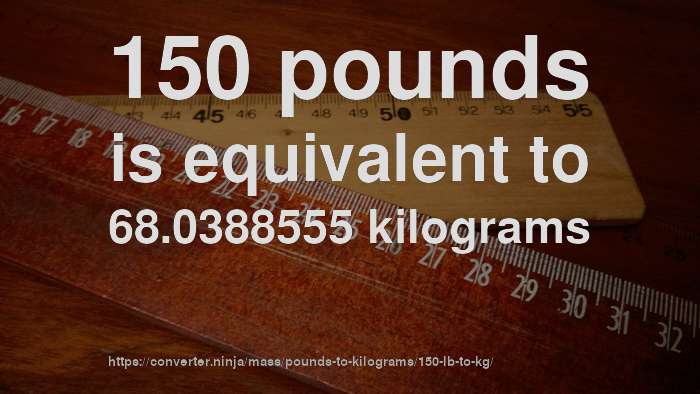 150 lb to kg - How much is 150 pounds in kilograms? [CONVERT]