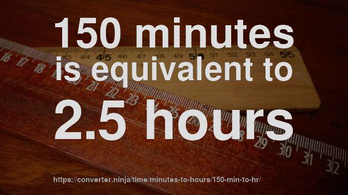 150-min-to-hr-how-long-is-150-minutes-in-hours-convert