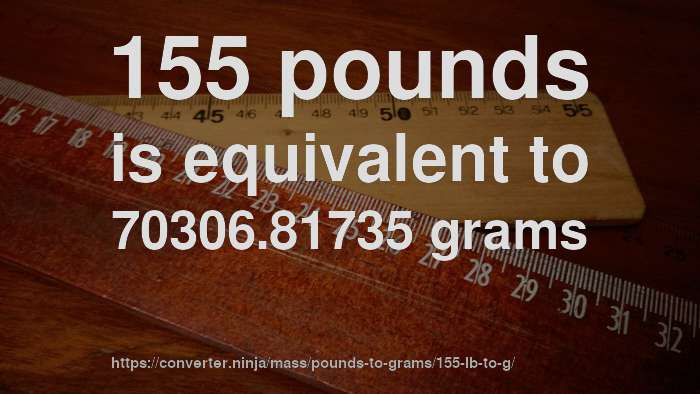 155-lb-to-g-how-much-is-155-pounds-in-grams-convert