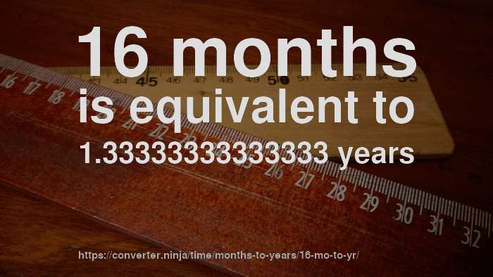 16-mo-to-yr-how-long-is-16-months-in-years-convert