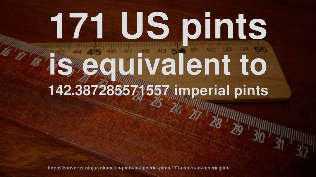 171 US pints is equivalent to 142.387285571557 imperial pints