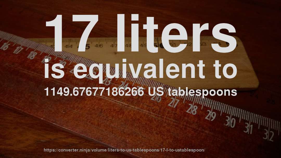 17 liters is equivalent to 1149.67677186266 US tablespoons
