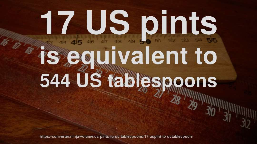 17 US pints is equivalent to 544 US tablespoons