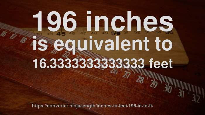 196-in-to-ft-how-long-is-196-inches-in-feet-convert