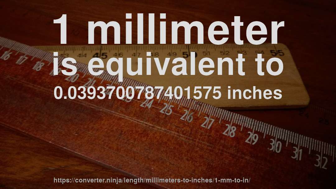 1 millimeter is equivalent to 0.0393700787401575 inches