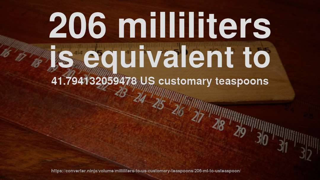 206 milliliters is equivalent to 41.794132059478 US customary teaspoons