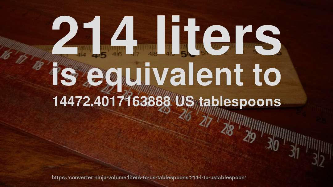 214 liters is equivalent to 14472.4017163888 US tablespoons