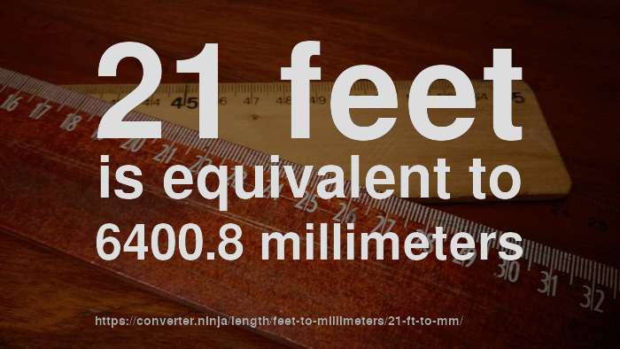 21-ft-to-mm-how-long-is-21-feet-in-millimeters-convert