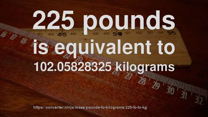 225 lb to kg - How much is 225 pounds in kilograms? CONVERT