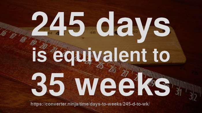 245-d-to-wk-how-long-is-245-days-in-weeks-convert