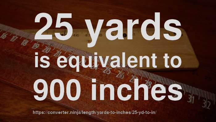 25-yd-to-in-how-long-is-25-yards-in-inches-convert