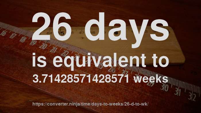 26-d-to-wk-how-long-is-26-days-in-weeks-convert