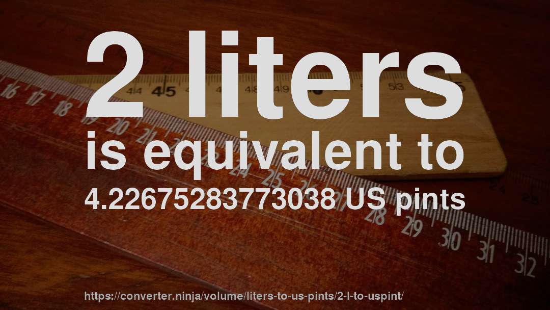 2 liters is equivalent to 4.22675283773038 US pints