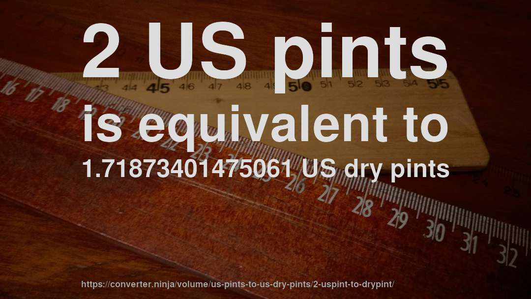 2 US pints is equivalent to 1.71873401475061 US dry pints