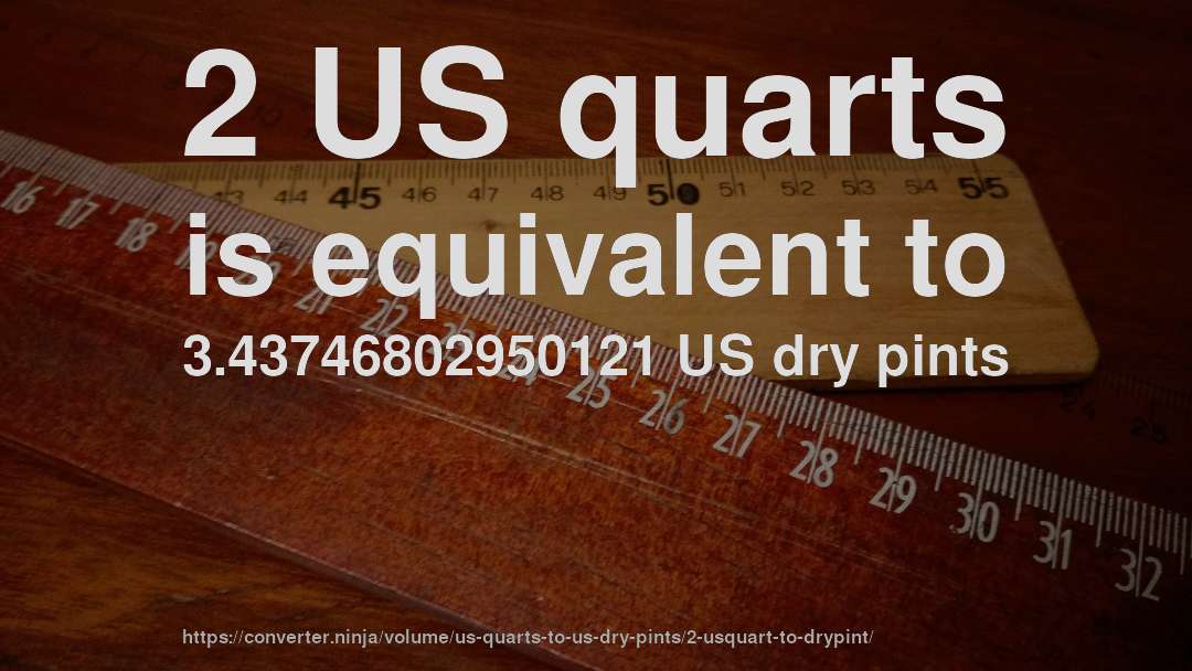 2 US quarts is equivalent to 3.43746802950121 US dry pints