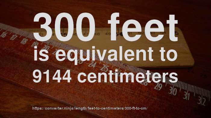 300-ft-to-cm-how-long-is-300-feet-in-centimeters-convert