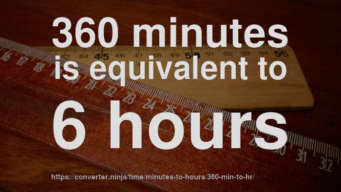 360-min-to-hr-how-long-is-360-minutes-in-hours-convert