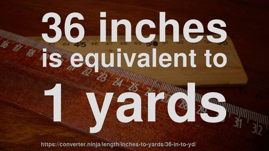 36 in to yd - How long is 36 inches in yards? [CONVERT] â