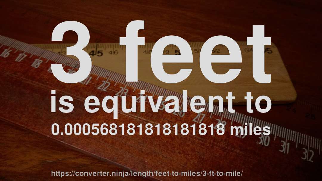 3 feet is equivalent to 0.000568181818181818 miles