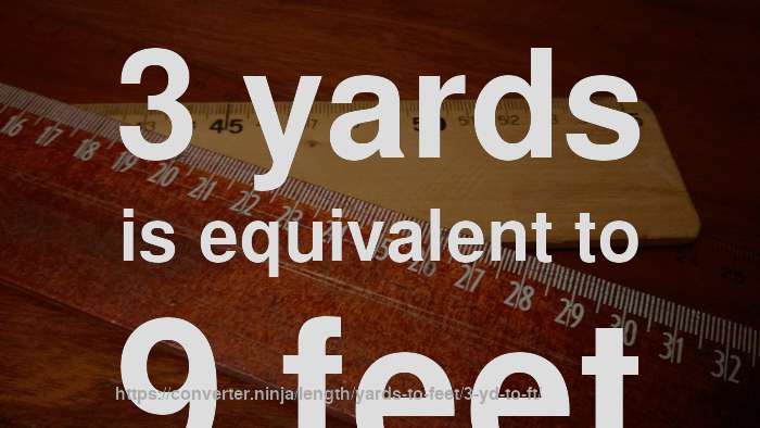 3-yd-to-ft-how-long-is-3-yards-in-feet-convert