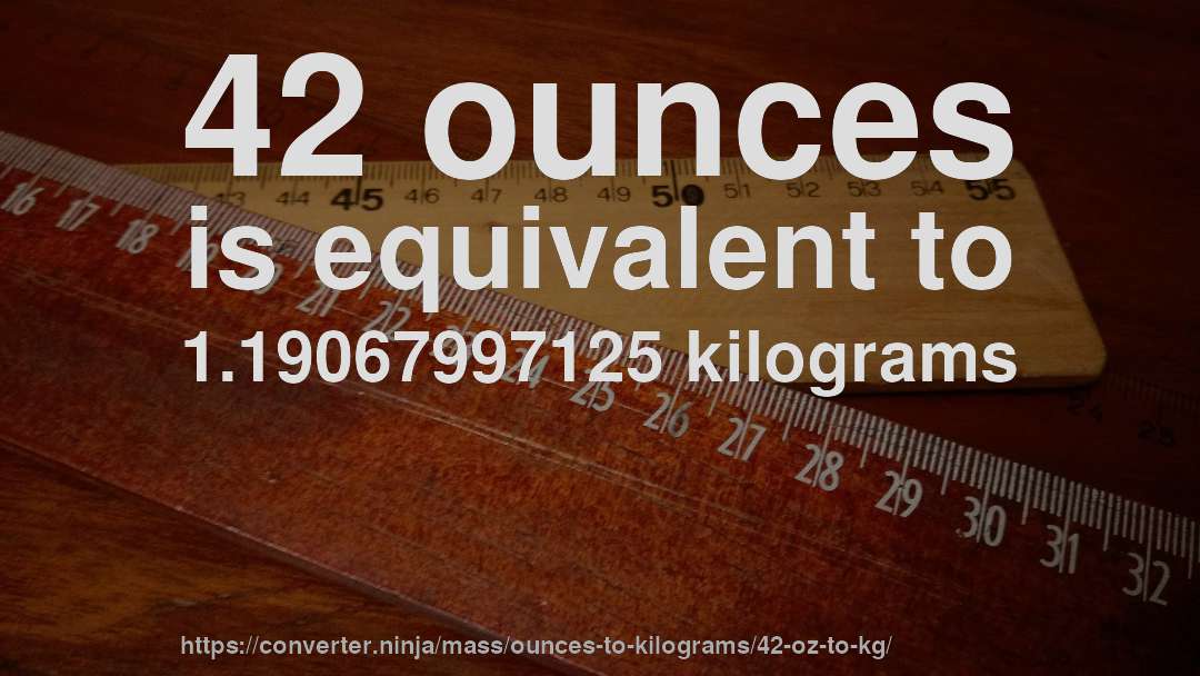 42 Oz To Kg How Much Is 42 Ounces In Kilograms CONVERT 