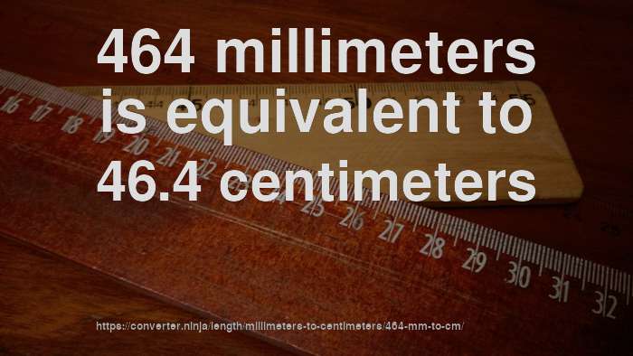 464-mm-to-cm-how-long-is-464-millimeters-in-centimeters-convert