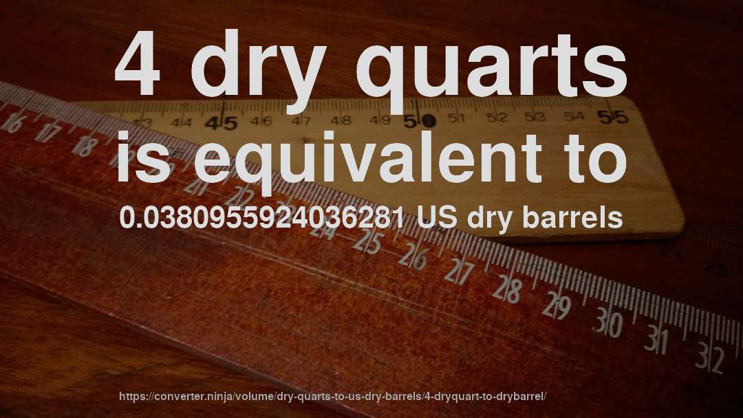 4 dry quarts is equivalent to 0.0380955924036281 US dry barrels
