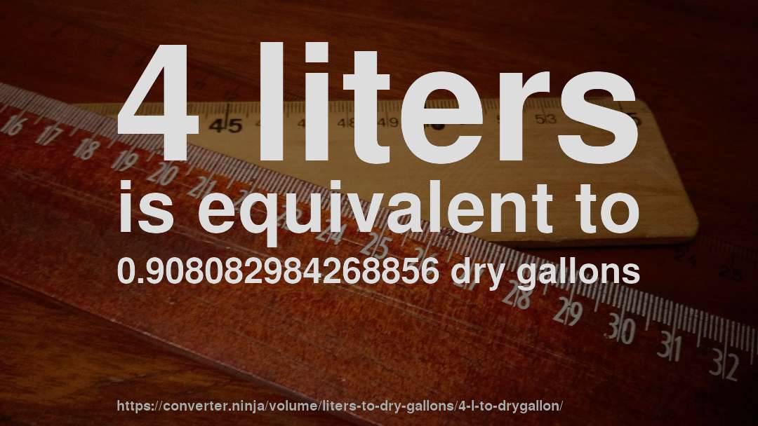 4 liters is equivalent to 0.908082984268856 dry gallons
