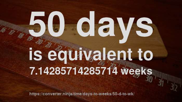 50-d-to-wk-how-long-is-50-days-in-weeks-convert