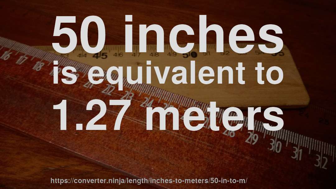 bevroren grond reservoir 50 in to m - How long is 50 inches in meters? [CONVERT] ✓