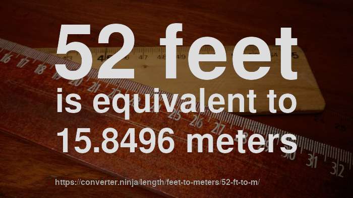 52 ft to m How long is 52 feet in meters? [CONVERT]